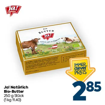 Ja! Natürlich Bio-Butter
250 g Stück
(1 kg 11.40)
IMMER clever PREIS
2,85
