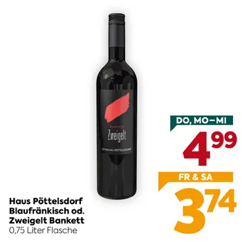 Haus Pöttelsdorf Blaufränkisch od. Zweigelt Bankett
0,75 Liter Flasche
DO, MO-MI 4,99
FR & SA 3,74