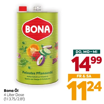 Bona Öl
4 Liter Dose
(11.3.75/2.81)
DO, MO–MI
14,99
FR & SA
11,24