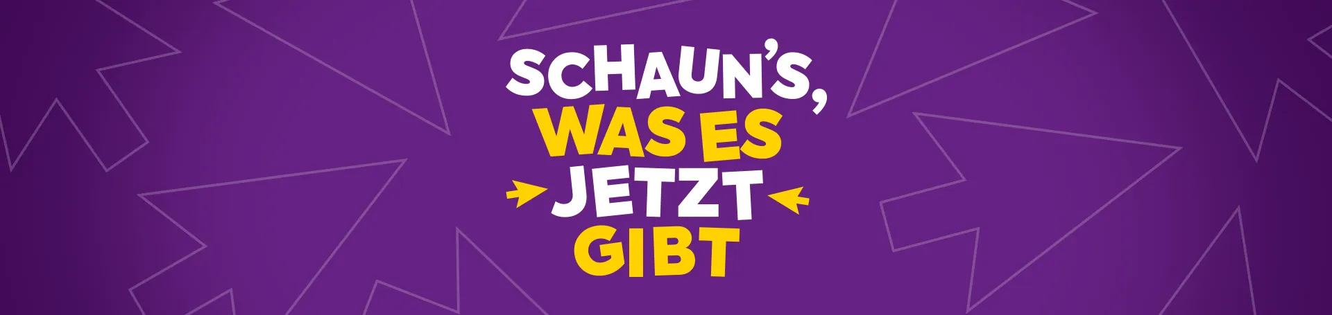 Schaun's was es jetzt gibt