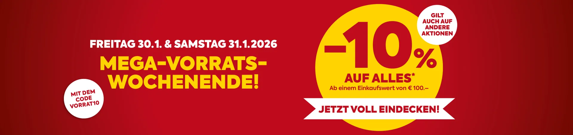 Freitag, 30.1. & Samstag 31.1.2026: -10 % auf alles* ab einem Einkaufswert von 100 € mit dem Code VORRAT10 (gilt auch auf andere Aktionen)