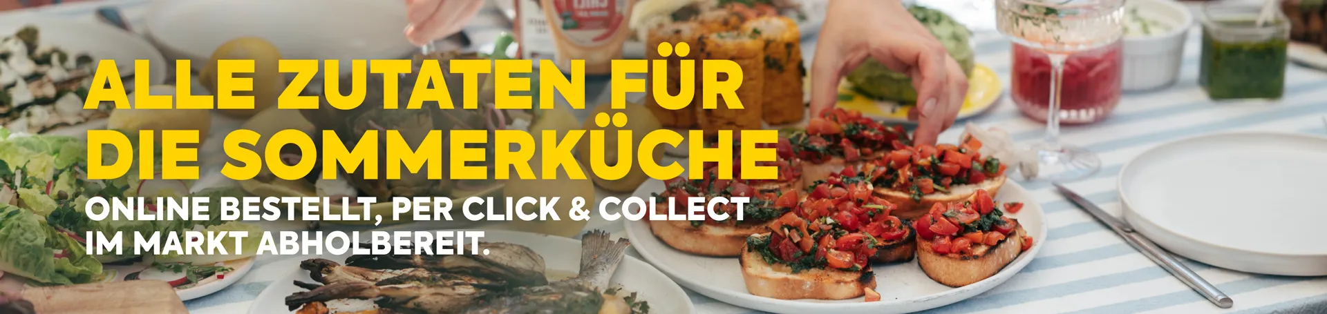 Alle Zutaten für die Sommerküche online bestellen im Markt abholen