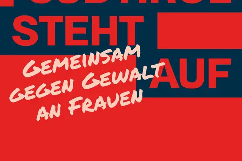Südtirol steht auf: Unter diesem Motto steht die Kampagne 2025 gegen Gewalt an Frauen. (Quelle: LPA/Amt für Öffentlichkeitsarbeit)